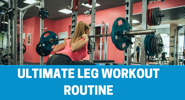 Ultimate Leg Workout Routine The Best Exercises For Your Quads