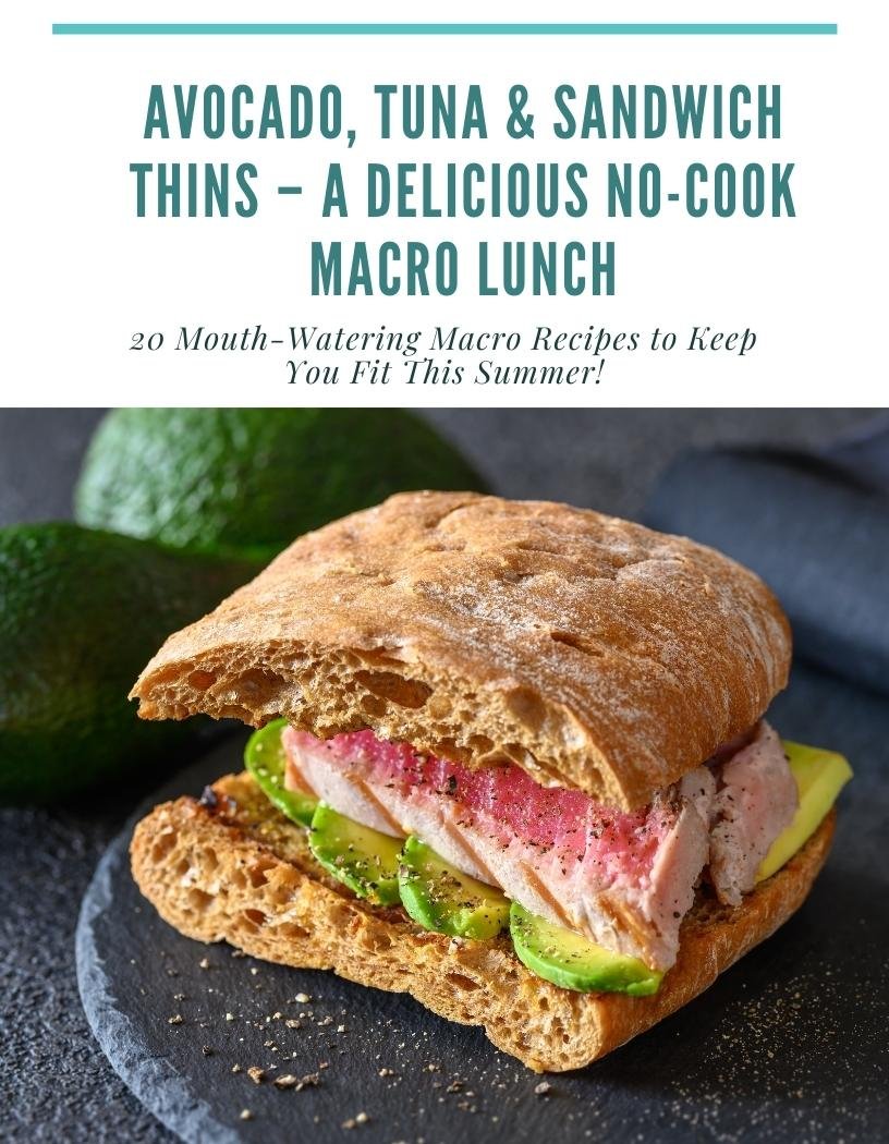 8. Avocado, Tuna & Sandwich Thins – A Delicious No-Cook Macro Lunch Avocado, Tuna & Sandwich Thins – A Delicious No-Cook Macro Lunch