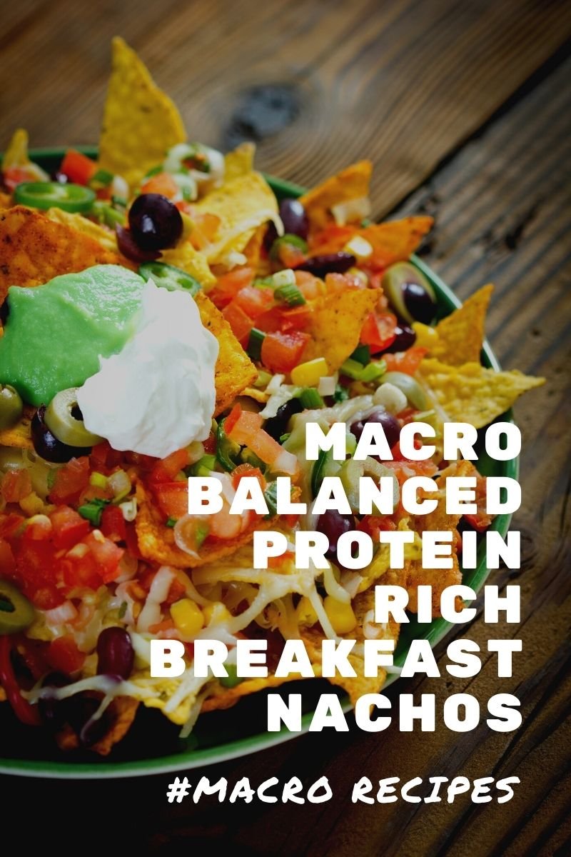 Macro Balanced protein Rich Breakfast Nachos