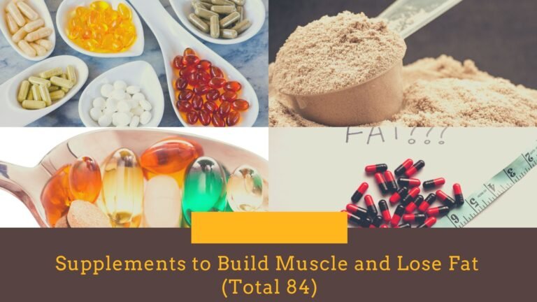Supplements to Build Muscle and Lose Fat (Total 84)