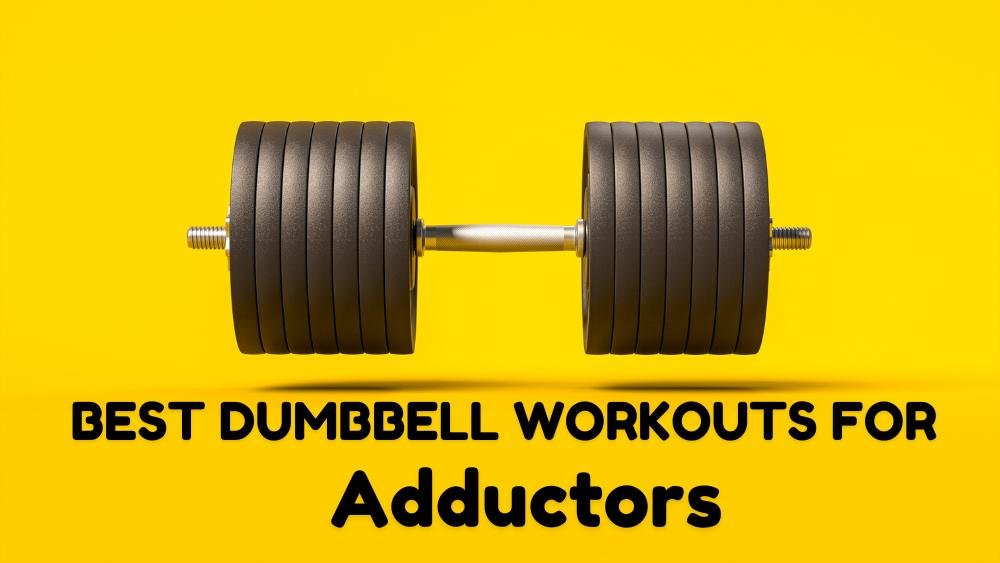 Best dumbbell workouts for adductors