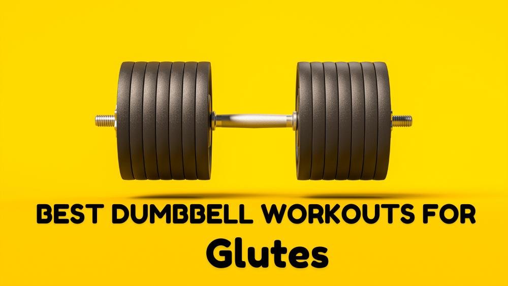 Best dumbbell workouts for glutes