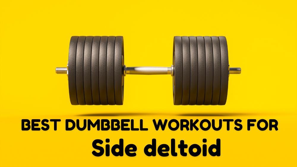 Best dumbbell workouts for side deltoid