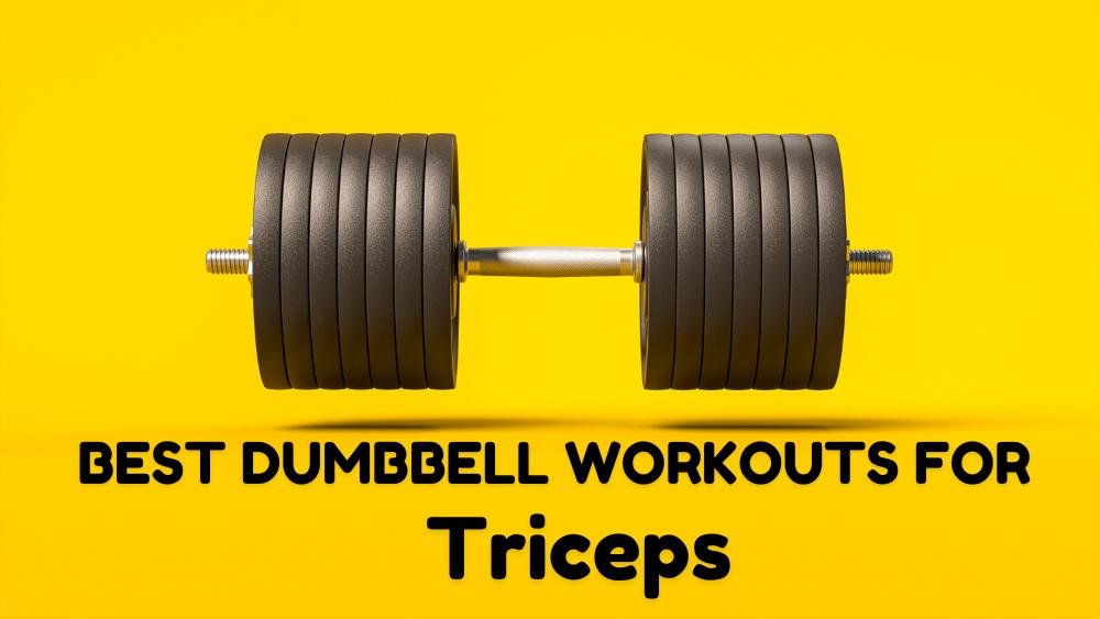 Best dumbbell workouts for triceps