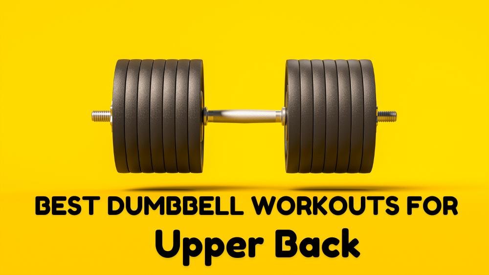 Best dumbbell workouts for upperback